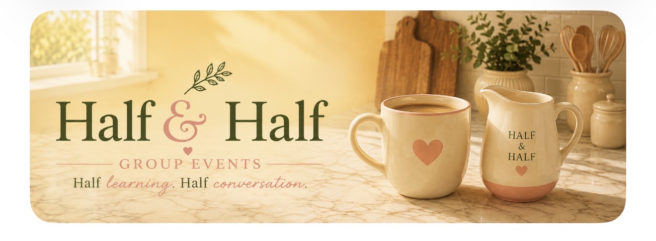 Half and Half group events: half learning, half conversation